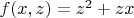 $f(x,z)=z^2+zx$