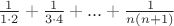 $\frac{1}{1\cdot2}+\frac{1}{3\cdot4}+...+\frac{1}{n(n+1)}$