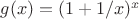 $g(x)=(1+1/x)^x$