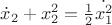 $\dot{x}_2+x^2_2=\frac{1}{2}\dot{x_1^2}$