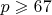 $p\geqslant 67$