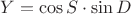 $Y = \cos S \cdot \sin D$