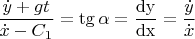 $$\frac{\dot{y}+gt}{\dot{x}-C_1}=\tg \alpha=\frac{\mathrm{dy} }{\mathrm{dx} }=\frac{\dot{y}}{\dot{x}}$$