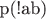 p(!ab)
