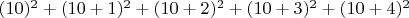 $(10)^2+(10+1)^2+(10+2)^2+(10+3)^2+(10+4)^2$