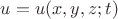 $u=u(x,y,z;t)$