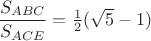 $\dfrac{S_{ABC}}{S_{ACE}}=\frac{1}{2}(\sqrt{5}-1)$