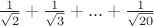 $\frac{1}{\sqrt{2}}+\frac{1}{\sqrt{3}}+...+\frac{1}{\sqrt{20}}$