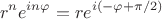 $$r^n e^{in\varphi}=re^{i(-\varphi+\pi/2)}$$