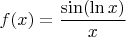 $f(x)=\dfrac {\sin(\ln x)}{x}$