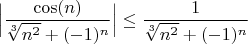 $\Big|\dfrac{\cos(n)}{\sqrt[3]{n^2}+(-1)^n}\Big|\le \dfrac{1}{\sqrt[3]{n^2}+(-1)^n}$