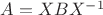 $A=XBX^{-1}$