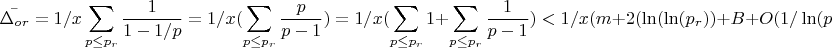 $$\bar{\Delta_{or}}=1/x \sum_{p \leq p_r}{\frac {1} {1-1/p}}=1/x(\sum_{p \leq p_r} {\frac {p} {p-1}})=1/x(\sum_{p \leq p_r}1+\sum_{p \leq p_r} {\frac {1} {p-1}})<1/x(m+2(\ln(\ln(p_r))+B+O(1/\ln(p_r)))$$