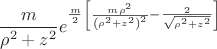 $$\[
\frac{m}
{{\rho ^2  + z^2 }}e^{\frac{m}
{2}\left[ {\frac{{m\rho ^2 }}
{{\left( {\rho ^2  + z^2 } \right)^2 }} - \frac{2}
{{\sqrt {\rho ^2  + z^2 } }}} \right]} 
\]
$$