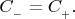 $C_{{}_-}=C_{{}_+}.$