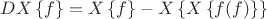 $DX\left\{f\right\} = X\left\{f\right\} - X\left\{X\left\{f(f)\right\}\right\}$