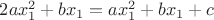 $2ax_1^2 + bx_1 = ax_1^2 + bx_1 + c$