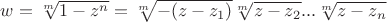 $w=\sqrt[m]{1-z^n}=\sqrt[m]{-(z-z_1)}\sqrt[m]{z-z_2}...\sqrt[m]{z-z_n}$