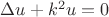 $\Delta u + k^2 u=0$