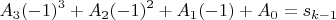 $$A_3(-1)^3+A_2(-1)^2+A_1(-1)+A_0=s_{k-1}$$
