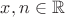 $x,n\in\mathbb{R}$
