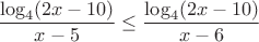 $\dfrac{\log_{4}(2x-10)}{x-5}\leq \dfrac{\log_{4}(2x-10)}{x-6}$