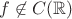 $f \not\in C(\mathbb{R})$
