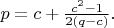 $p=c+\frac{c^2-1}{2(q-c)}.$