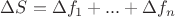 $\Delta S = \Delta f_1 + ... + \Delta f_n$