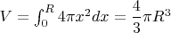 $V=\int_0^R 4\pi x^2dx=\dfrac{4}{3}\pi R^3$