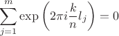 $$\sum_{j=1}^m\exp\left(2\pi i{k\over n}l_j\right)=0$$