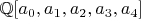$\mathbb{Q}[a_0, a_1, a_2, a_3, a_4]$