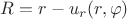 $R=r-u_r(r,\varphi)$