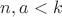 $n,a<k$