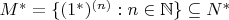 $M^\ast = \{ (1^\ast)^{(n)} : n \in \mathbb{N} \} \subseteq N^\ast$