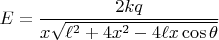 $$E=\frac{2k q}{x\sqrt{\ell^2+4x^2-4\ell x \cos\theta}}$$