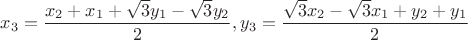 $x_3=\dfrac{x_2+x_1+\sqrt{3}{y_1}-\sqrt{3}{y_2}}{2}, y_3=\dfrac{\sqrt{3}{x_2}-\sqrt{3}{x_1}+y_2+y_1}{2}$