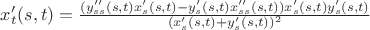 $x'_{t}(s,t)=\frac{(y''_{ss}(s,t)x'_{s}(s,t)-y'_{s}(s,t)x''_{ss}(s,t))x'_{s}(s,t)y'_{s}(s,t)}{(x'_{s}(s,t)+y'_{s}(s,t))^2}$