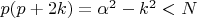 $p(p+2k)=\alpha^2-k^2<N$