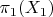 $\pi_1(X_1)$