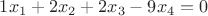 $1x_1+2x_2+2x_3-9x_4=0$