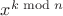 $x^{k \bmod n}$