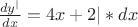 $\frac {dy^|} {dx} =4x+2|*dx$