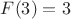$F(3)=3$