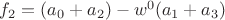 $f_2 = (a_0 + a_2) - w^0(a_1 + a_3)$