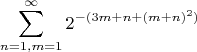 $$\sum_{n=1, m=1}^{\infty}2^{-(3m+n+(m+n)^2)}$$