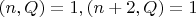 $(n,Q)=1,(n+2,Q)=1$