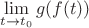 $ \lim\limits_{ t \to t_0} g(f(t))$