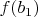 $f(b_1)$
