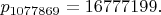 $p_{1077869}=16 777 199.$